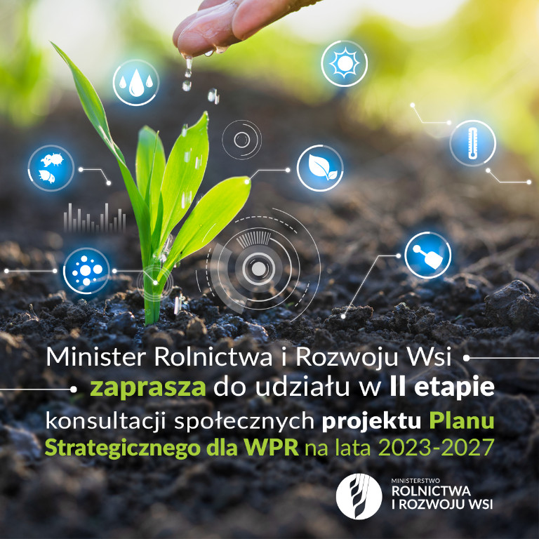 Zapraszamy do konsultacji II projektu Planu Strategicznego dla Wspólnej Polityki Rolnej